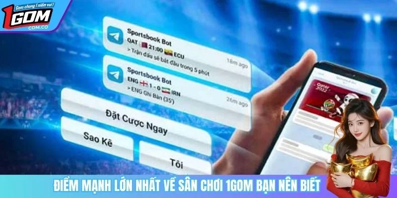 Điểm mạnh lớn nhất về sân chơi 1GOM bạn nên biết 