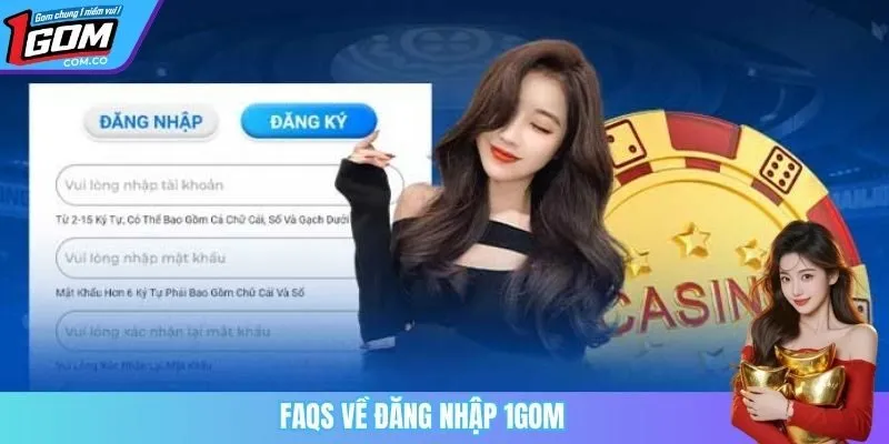FAQs về đăng nhập 1Gom