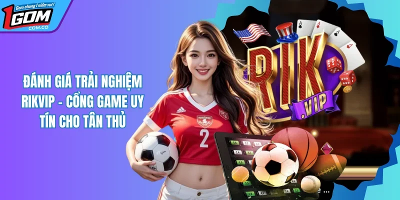RIKVIP - Cổng Game Cá Cược Trực Tuyến Uy Tín Hàng Đầu 2025
