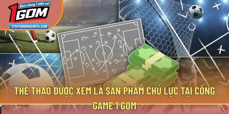 Thể thao được xem là sản phẩm chủ lực tại cổng game 1 gom